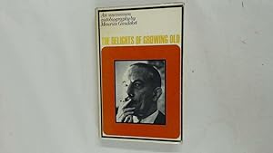 Seller image for The delights of growing old for sale by Goldstone Rare Books