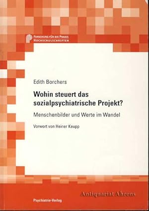 Wohin steuert das sozialpsychiatrische Projekt? - Menschenbilder und Werte im Wandel