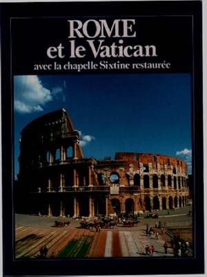 Rome et le Vatican. Avec la Chapelle Sixtine restaurée