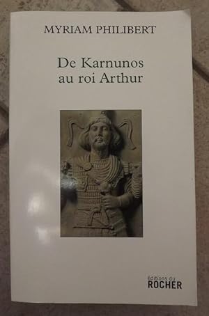 De Karnunos au roi Arthur