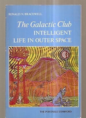 Seller image for THE GALACTIC CLUB: INTELLIGENT LIFE IN OUTER SPACE: THE PORTABLE STANFORD SERIES for sale by biblioboy