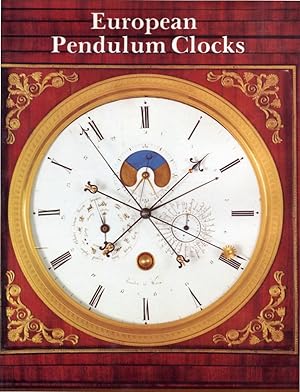 Seller image for European pendulum clocks. Decorative instruments of measuring time. for sale by Librairie du Came