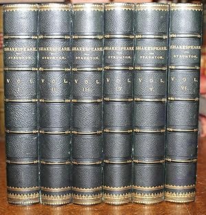 The Works of William Shakespeare Edited by Howard Staunton With Copious Notes, Glossary, Life &c....