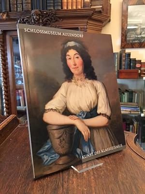 Imagen del vendedor de Kunst des Klassizismus : Schlomuseum Aulendorf : Begleitbuch. a la venta por Antiquariat an der Stiftskirche
