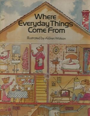 Bild des Verkufers fr Where everyday things come from (A Child guidance book) zum Verkauf von Beverly Loveless