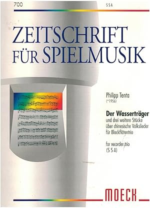 Bild des Verkufers fr Zeitschrift f?r Spielmusik - Der Wassertr?ger und drei weitere St?cke ?ber chinesische Volkslieder f?r Blockfl?tentrio zum Verkauf von Antiquariat Hans Wger