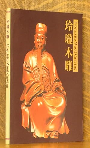 Bild des Verkufers fr EXQUISITE WOOD CARVING - TRADITIONAL WOOD CARVING FROM FUJIAN zum Verkauf von Andre Strong Bookseller