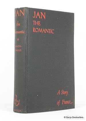 Image du vendeur pour Jan the Romantic: A Story of France mis en vente par Banjo Booksellers, IOBA