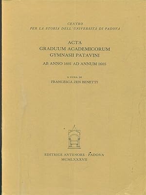 Bild des Verkufers fr Acta graduum Academicorum gymnasii patavini. AB Anno 1601 ad Annum 1605 zum Verkauf von Librodifaccia