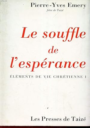 Bild des Verkufers fr LE SOUFFLE DE L'ESPERANCE. ELEMENTS DE VIE CHRETIENNE I. zum Verkauf von Le-Livre