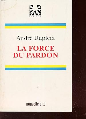 Bild des Verkufers fr LA FORCE DU PARDON zum Verkauf von Le-Livre