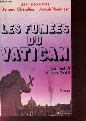 Imagen del vendedor de LES FUMEES DU VATICAN - De Paul VI  Jean-Paum II. a la venta por Le-Livre