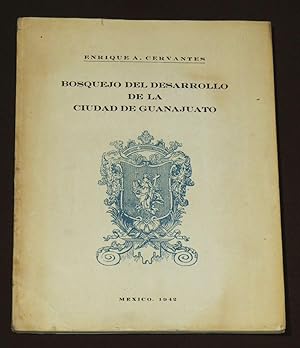 Seller image for Bosquejo del Desarrollo de la Ciudad de Guanajuato for sale by Librera Urbe