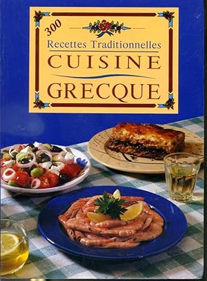 Image du vendeur pour Cuisine Grecque - 300 recettes traditionnelles mis en vente par Librairie Le Nord