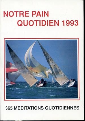 Imagen del vendedor de Notre pain quotidien 1993 - 365 mditations quotidiennes a la venta por Librairie Le Nord