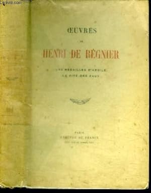 Bild des Verkufers fr OEUVRES DE HENRI DE REGNIER - LES MEDAILLES D'ARGILE - LA CITE DES EAUX zum Verkauf von Le-Livre