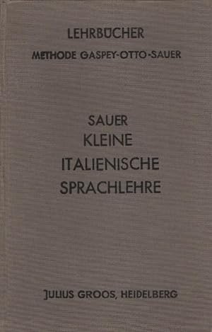Seller image for Kleine italienische Sprachlehre fr den Gebrauch in Schulen und zum Selbstunterricht, Teil: [Hauptwerk]. / Neu bearb. v. L. Olschki for sale by Schrmann und Kiewning GbR