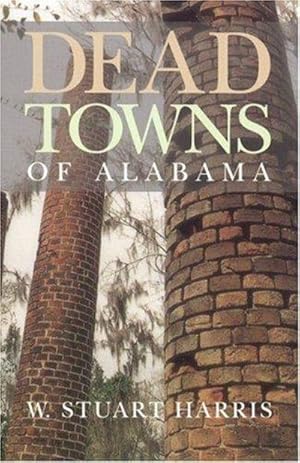 Seller image for Dead Towns Of Alabama for sale by Fleur Fine Books
