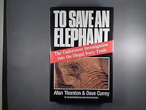 Seller image for To Save an Elephant for sale by Strawberry Hill Books
