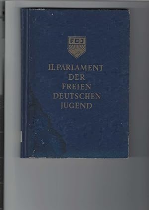 II. (2.) Parlament der Freien Deutschen Jugend (FDJ), Meißen, vom 23. bis 26. Mai 1947. Reden von...
