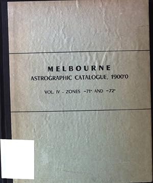 Melbourne Astrographic Catalogue, 1900°0, Vol.4