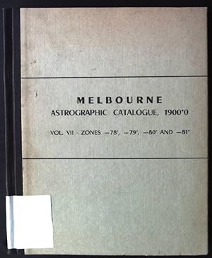 Image du vendeur pour Melbourne Astrographic Catalogue, 19000, Vol. VII, Zones -78, -79, -80 and 81 mis en vente par books4less (Versandantiquariat Petra Gros GmbH & Co. KG)