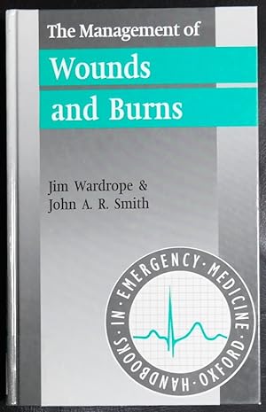 Image du vendeur pour The Management of Wounds and Burns (Oxford Handbooks in Emergency Medicine) mis en vente par GuthrieBooks