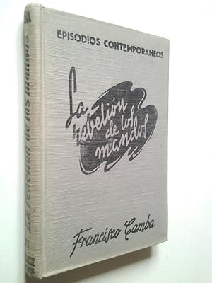 Seller image for La rebelin de los mandos (Episodios contemporneos, Primera Serie, VI) for sale by MAUTALOS LIBRERA