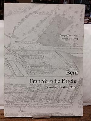 Bern - Französische Kirche. Ehemaliges Predigerkloster - Archäologische und historische Untersuch...
