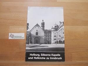 Seller image for Hofburg, Silberne Kapelle und Hofkirche zu Innsbruck. [Hubert Kittinger] for sale by Antiquariat im Kaiserviertel | Wimbauer Buchversand
