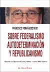 Seller image for Sobre federalismo autodeterminacin y republicanismo for sale by AG Library