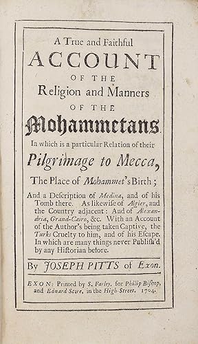 A True and Faithful Account of the Religion and Manners of the Mohammetans. In which is a particu...