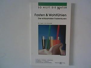 Image du vendeur pour Fasten & Wohlfhlen : Die wirksamsten Fastenkuren. Textill.: Rainer Simon / So hilft die Natur mis en vente par ANTIQUARIAT FRDEBUCH Inh.Michael Simon