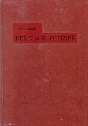 Der K.(u.)K. Offizier 1848-1918