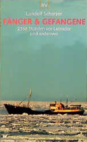 Bild des Verkufers fr Fnger & Gefangene: 2386 Stunden vor Labrador und anderswo. Mit Rezepten der Hochseefischer zum Verkauf von Antiquariat Armebooks