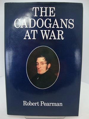 Seller image for The Cadogans at War, 1783 - 1864: The Third Earl Cadogan and His Family for sale by PsychoBabel & Skoob Books