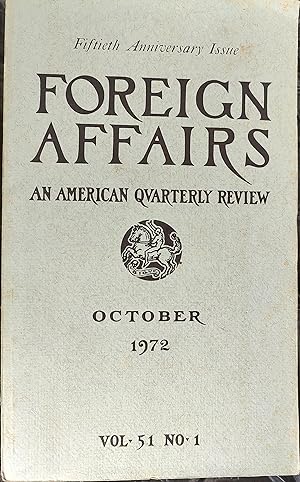 Bild des Verkufers fr Foreign Affairs: An American Quarterly Review; October 1972 October 1972 Vol 51 No 1 (Volume 51Hamilton Fish Armstrong "Isolated America" / Isaiah Berlin "The Bent Twig" / John K Fairbank "The New China And The American Connection" / Barbara W Tuchman "If Mao Had Come To Washington: An Essay In Alternatives" / Indira Gandhi "India And The World" / Arthur Schlesinger, Jr 2Congress And The Making Of American Foreign Policy" / Anwar el-Sadat"Where Egypt Stands" / Sir Bernard Lovell " The Great Competition In Space" / Robert L Heolbroner "Growth And Survival" / Jean Laloy " Does Europe Have A Future?" / William Diebold,Jr "The Economic System At Stake" / Zbigniew Brzezinski "How The Cold War Was Played" / Geortge F Kennan "After The Cold War" zum Verkauf von Shore Books
