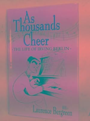 Seller image for As thousands cheer: the life of Irving Berlin for sale by Cotswold Internet Books