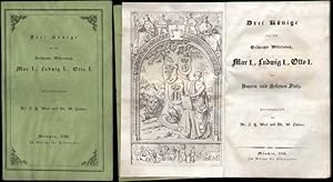 Imagen del vendedor de Drei Knige aus dem Geschlechte Wittelsbach, Max I., Ludwig I., Otto I., der Bayern und Hellenen Stolz. a la venta por Michael Meyer-Pomplun