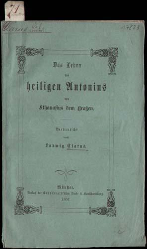 Das Leben des heiligen Antonius von Athanasius dem Großen. Verdeutscht durch Ludwig Clarus.