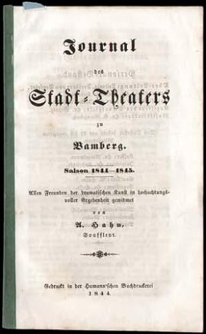 Journal des Stadt-Theaters zu Bamberg. Saison 1844-1845. Allen Freunden der dramatischen Kunst in...
