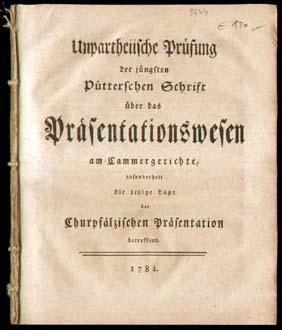 Unpartheiische Prüfung der jüngsten Pütterschen Schrift übers Präsentationswesen am Cammergericht...