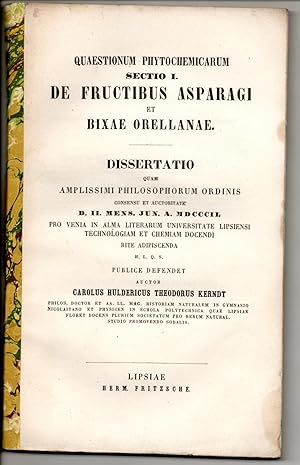 Quaestiones phytochemicae sectio I: De fructibus Asparagi et Bixae orellanae. Habilitationsschrift.