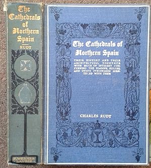 Immagine del venditore per THE CATHEDRALS OF NORTHERN SPAIN. THEIR HISTORY AND THEIR ARCHITECTURE; TOGETHER WITH MUCH OF INTEREST CONCERNING THE BISHOPS, RULERS, AND OTHER PERSONAGES IDENTIFIED WITH THEM. venduto da Graham York Rare Books ABA ILAB