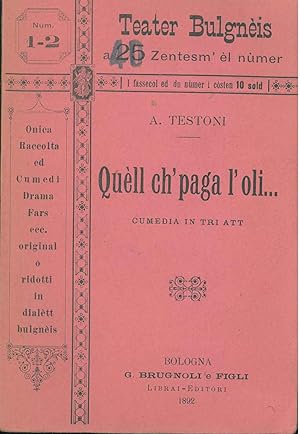 Quèll ch'paga l'oli. Cumedia in tri att