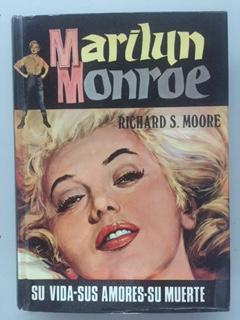 MARILYN MONROE - SU VIDA, SUS AMORES SU MUERTE