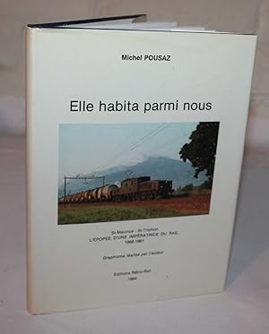 Elle habita parmi nous: St-Maurice-St-Triphon, L'Epopee D'une Imperatrice Du Rail 1968-1981