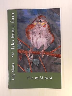 Tales from a farm: The Wild Bird