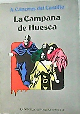 Imagen del vendedor de La Campana de Huesca. Prlogo el Solitario. a la venta por Librera y Editorial Renacimiento, S.A.