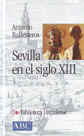 Bild des Verkufers fr Sevilla en el siglo XIII. zum Verkauf von Librera y Editorial Renacimiento, S.A.